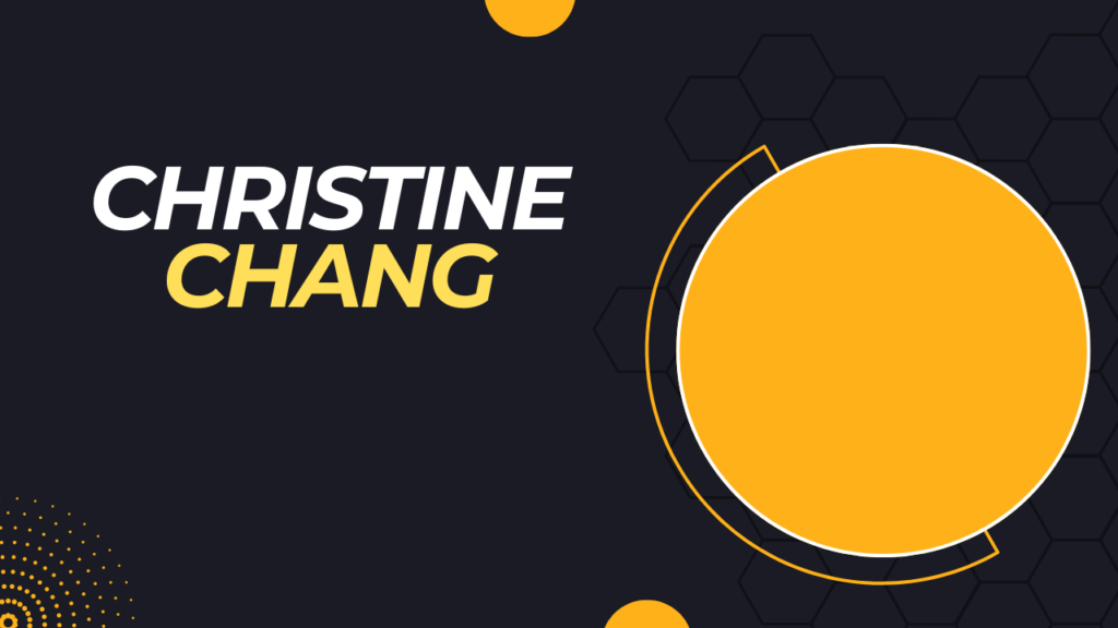 Christine Chang’s Journey to Success and Remarkable Net Worth