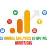 How to Use Google Analytics to Optimize Digital Campaigns