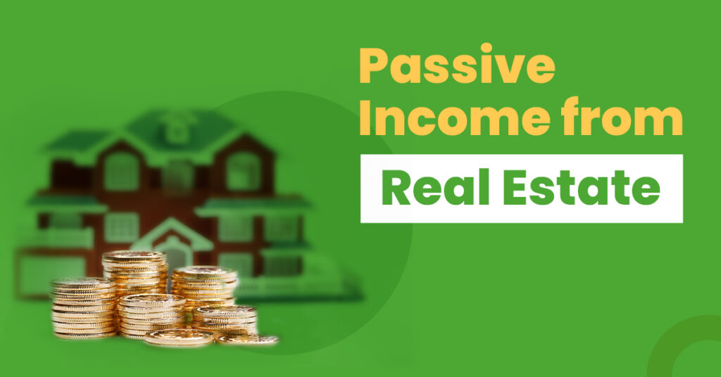 Real Estate as a Passive Income Source