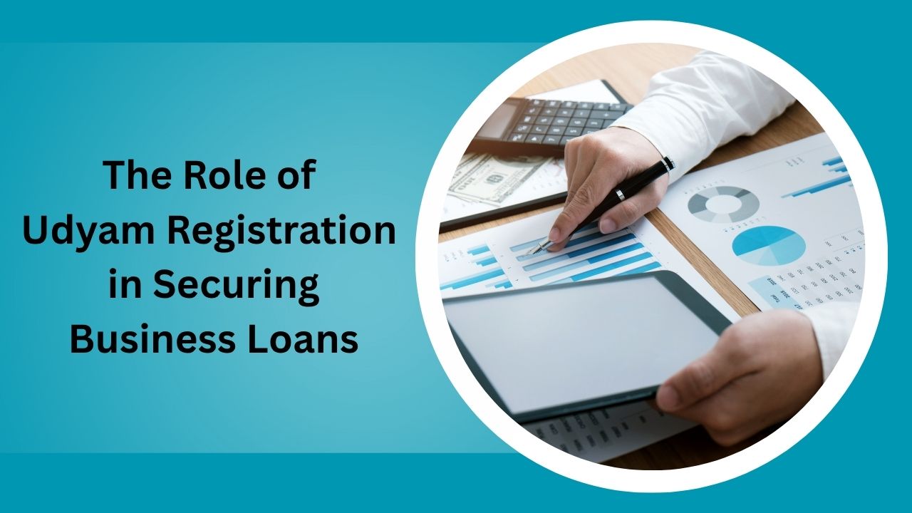 The Role of Udyam Registration in Securing Business Loans