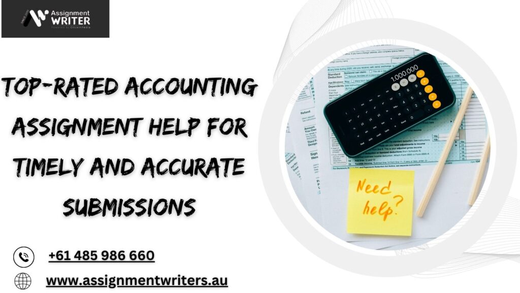 Top-Rated Accounting Assignment Help for Timely and Accurate Submissions
