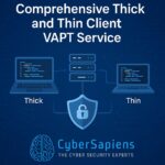 Comprehensive Thick and Thin Client VAPT Service by CyberSapiens