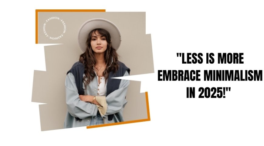 The Minimalist Trend: Decluttering Tips for a Clutter-Free 2025